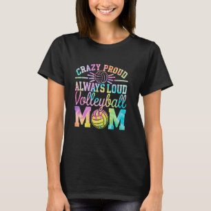 Volleyball Mum Crazy Proud Loud Always Sports Moth T-Shirt