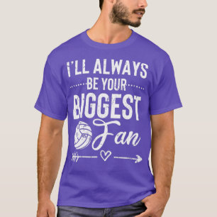Volleyball Mum Dad Coaches Ill Always Be Your Bigg T-Shirt