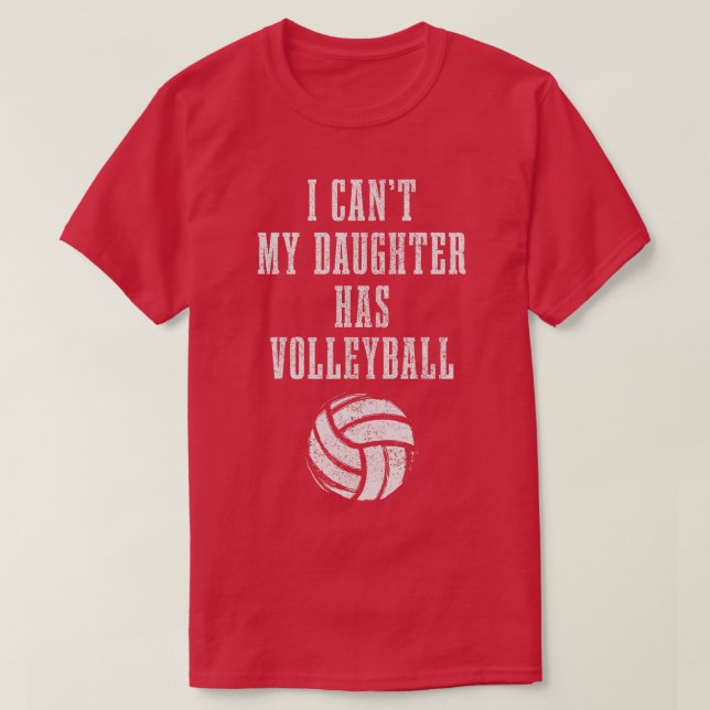 Volleyball Mum Dad I Cant Daughter Hast Volleyball T-Shirt (Design Front)
