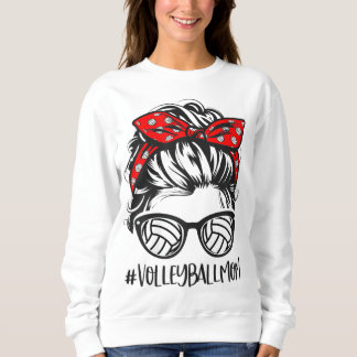 Volleyball Mum Volleyball Lover Mothers Day Messy  Sweatshirt