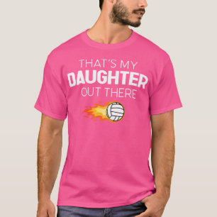 Volleyball Parent My Daughter Plays Volleyball T-Shirt