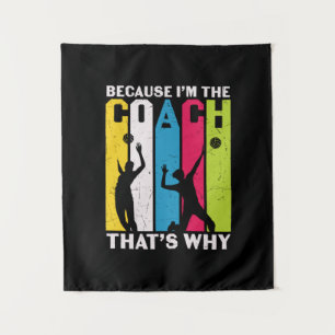 Volleyball Player Because I Am The Coach Tapestry