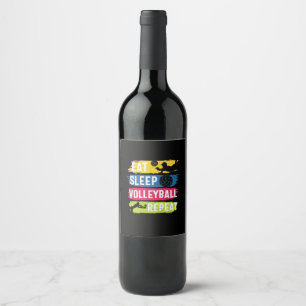 Volleyball Player   Eat Sleep Volleyball Repeat Wine Label