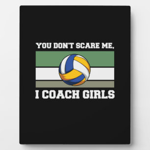 Volleyball Player   I Coach Volleyball Girls Plaque
