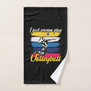 Volleyball Player I Just Wanna Play Volleyball Hand Towel