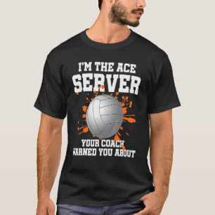 Volleyball Player I'm The Ace Server T-Shirt