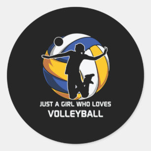 Volleyball Player Just A Girl Who Loves Volleyball Classic Round Sticker