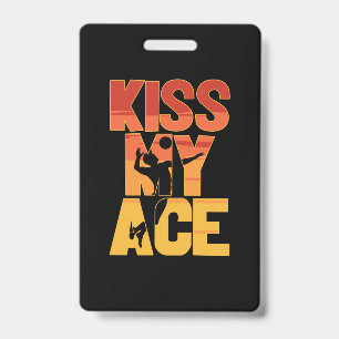 Volleyball Player Kiss My Ace ID Badge