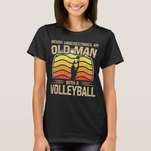 Volleyball Player Men Women Never Underestimate An T-Shirt