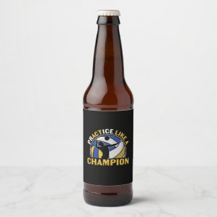 Volleyball Player   Practice Like A Champion Beer Bottle Label
