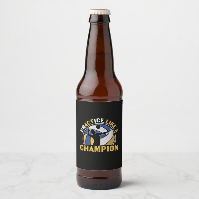 Volleyball Player | Practice Like A Champion Beer Bottle Label (Front)