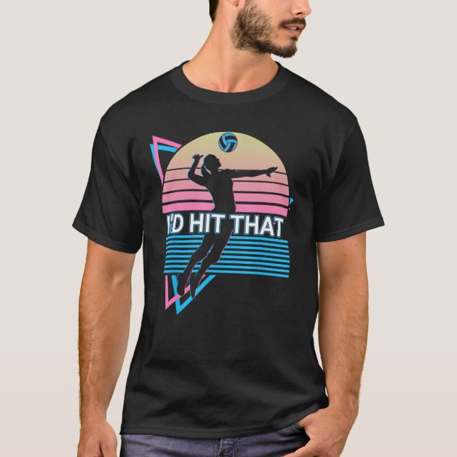 Volleyball Player Retro I'd Hit That T-Shirt (Front)