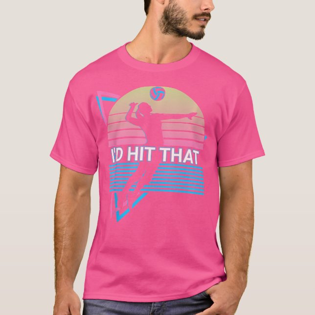 Volleyball Player Retro I'D Hit That T-Shirt (Front)