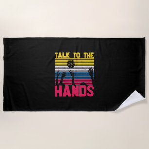 Volleyball Player Talk To The Hands Beach Towel