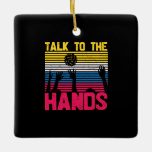 Volleyball Player Talk To The Hands Ceramic Ornament