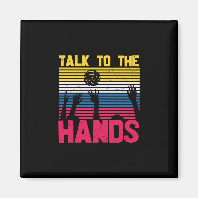 Volleyball Player | Talk To The Hands Magnet (Front)