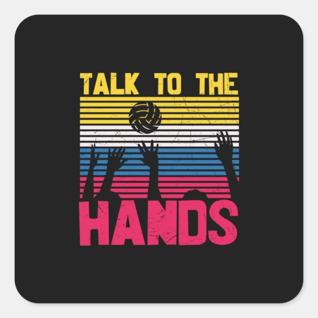 Volleyball Player | Talk To The Hands Square Sticker (Front)