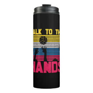 Volleyball Player | Talk To The Hands Thermal Tumbler