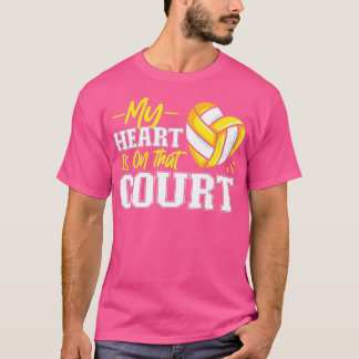 Volleyball Player Team My Heart Is On That Court T-Shirt