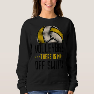 Volleyball Player Team Vintage Volleyball There Is Sweatshirt