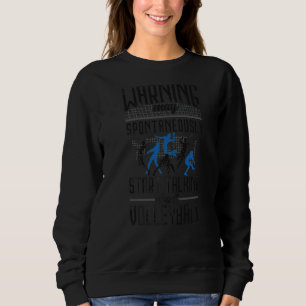 Volleyball Player Team Vintage Warning May Spontan Sweatshirt