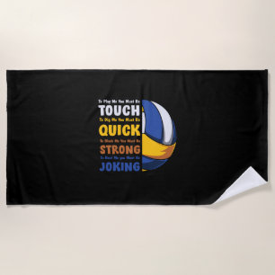 Volleyball Player You Must Be Strong Beach Towel