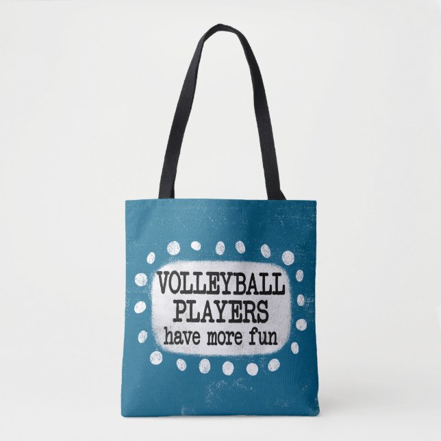 Volleyball Players Have More Fun Tote Bag (Front)