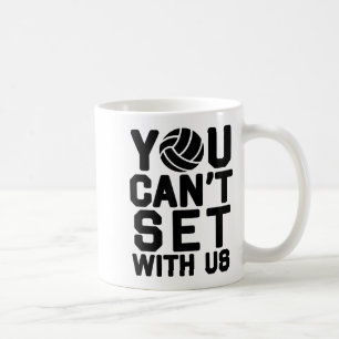 Volleyball S For Girls - You Can't Set With Us_1 Coffee Mug