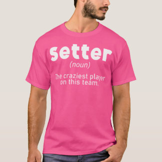 Volleyball Setter n Girls Coaches Volleyball Playe T-Shirt