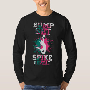 Volleyball Setter Spiker Bump Set Spike Repeat T-Shirt