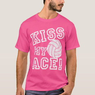 Volleyball Shirts With Sayings-Kiss My Ace Teammat