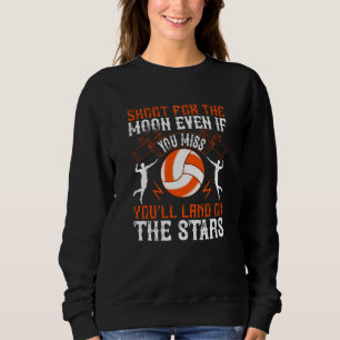 Volleyball - Shoot For The Moon Sweatshirt