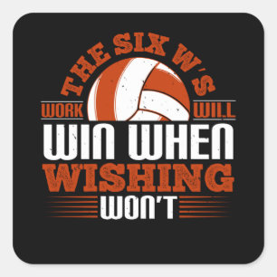 Volleyball - The Six W's Work Will Win Square Sticker