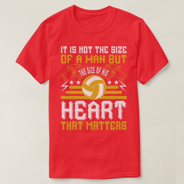 Volleyball The Size Of A Heart Matters T-Shirt (Design Front)
