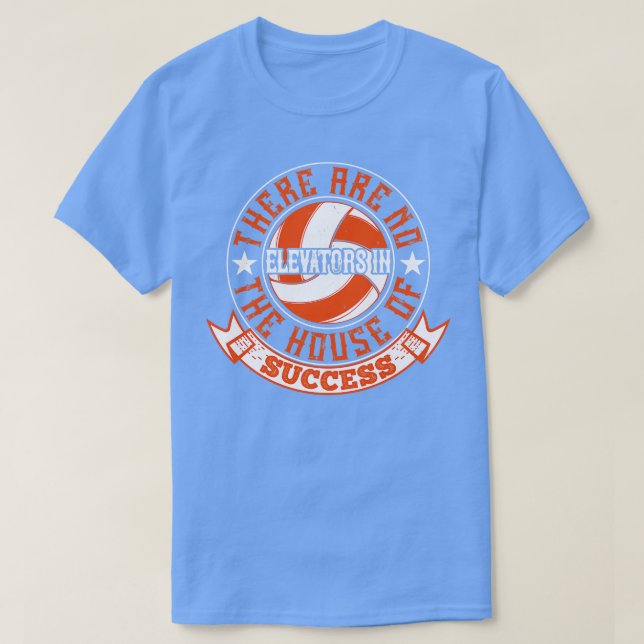 Volleyball There Are No Elevators T-Shirt (Design Front)