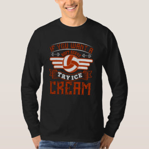 Volleyball Try Ice Cream As A Soft Serve T-Shirt