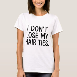 Volleyball White Lie I Don't Lose My Hair Ties T-Shirt