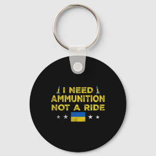 Volodymyr Zelensky I Need Ammunition Not A Ride Uk Key Ring