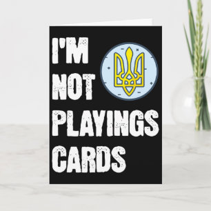 Volodymyr Zelensky I'm Not Playing Cards Support U