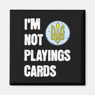 Volodymyr Zelensky I'm Not Playing Cards Support U Magnet