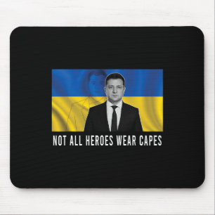 Volodymyr Zelensky Not All Heroes Wear Capes Suppo Mouse Mat