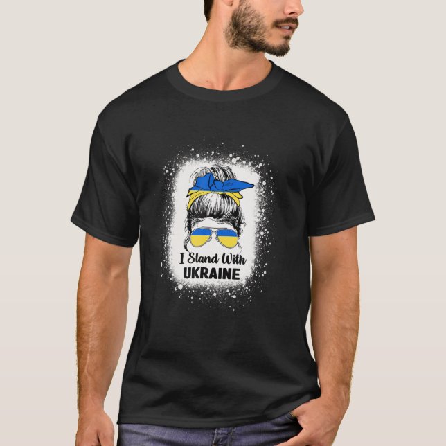 Volodymyr Zelensky Stand With Ukraine Messy Bun Bl T-Shirt (Front)
