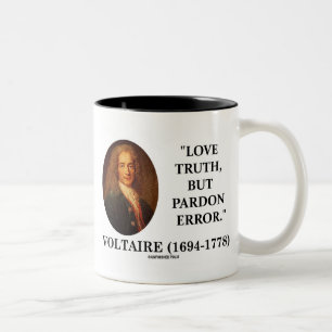 Voltaire Love Truth But Pardon Error Quote Two-Tone Coffee Mug