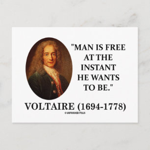 Voltaire Man Is Free At The Instant He Wants To Be Postcard