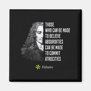 Voltaire Quote Absurdities And Atrocities Philosop Magnet