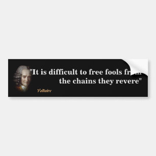 Voltaire Quote On Fools Bumper Sticker