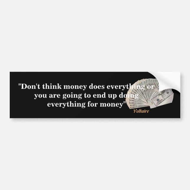 Voltaire Quote On Money Bumper Sticker (Front)