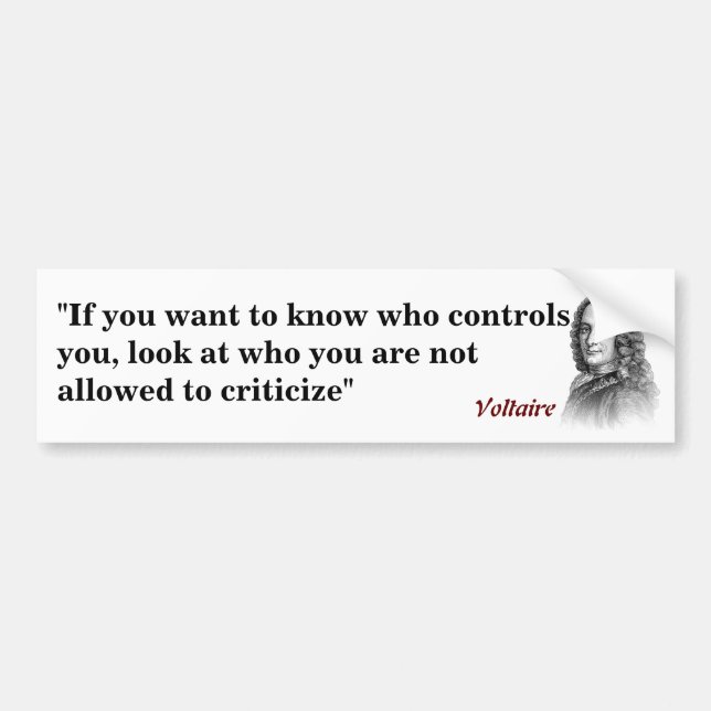 Voltaire Quote On Who Controls You Bumper Sticker (Front)
