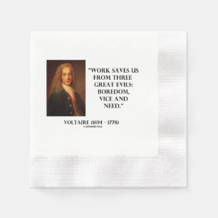 Voltaire Work Saves Us From Three Great Evils Qte Napkin