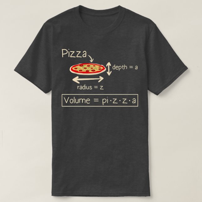Volume Formula Pizza And Math Memefunny Math Teach T-Shirt (Design Front)